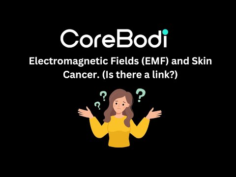 Electromagnetic Fields (EMF) and Skin Cancer. (Is there a link?)