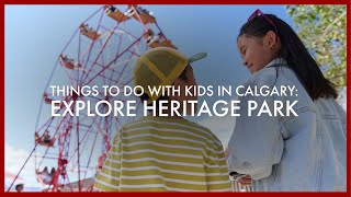 Things to Do in Calgary with Kids: Explore Heritage Park