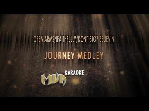 Journey Medley- Open Arms/Faithfully/Don't Stop Believin' Medley Karaoke