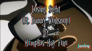 Losing Sight (ft. Danny Worsnop) | Memphis May Fire | Aesthetic Lyrics