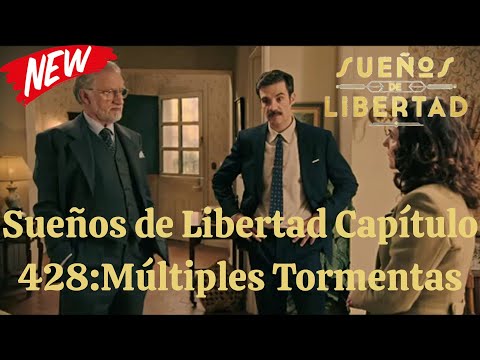 Sueños de Libertad Capítulo 428:Múltiples Tormentas