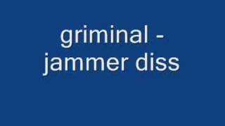 griminal - jammer diss