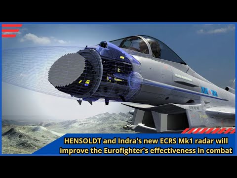 HENSOLDT and Indra's new ECRS Mk1 radar will improve the Eurofighter's effectiveness in combat