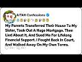 My Parents Mortgaged Their House Then Sued Me For Lifelong Support Reddit Family Stories