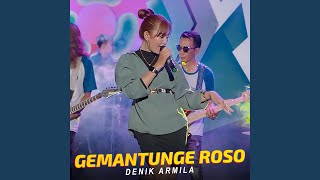 Download lagu Gemantunge Roso mp3 Download lagu Gemantunge Roso mp3
