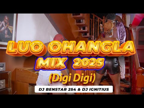 LUO OHANGLA MIX 2025 FT DIGI DIGI ABONGO JAKABWANA_DJ IGNITIUS & DJ BENSTAR  254