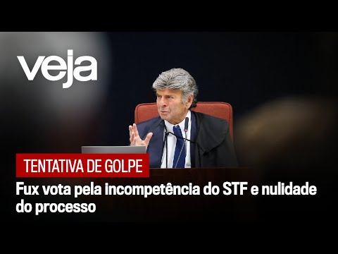 Veja trecho em que Fux vota pela nulidade e incompetência absoluta do STF