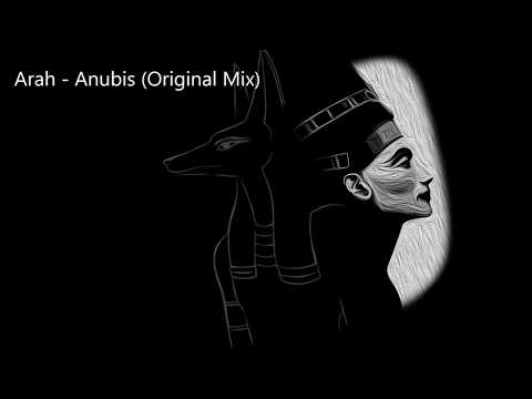 Arah - Anubis (Original Mix)
