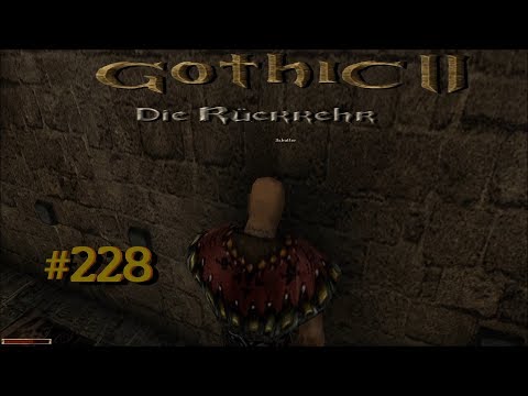 Let´s Play Gothic II Die Rückkehr 1.12.9 Rebalance 228 – Besser Organisiert