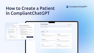 How to Create a Patient in CompliantChatGPT