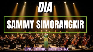 Download lagu DIA – Sammy Simorangkir | Epic Ethnic Orchestra Cover | Tangis Cinta Paling Menyakitkan mp3