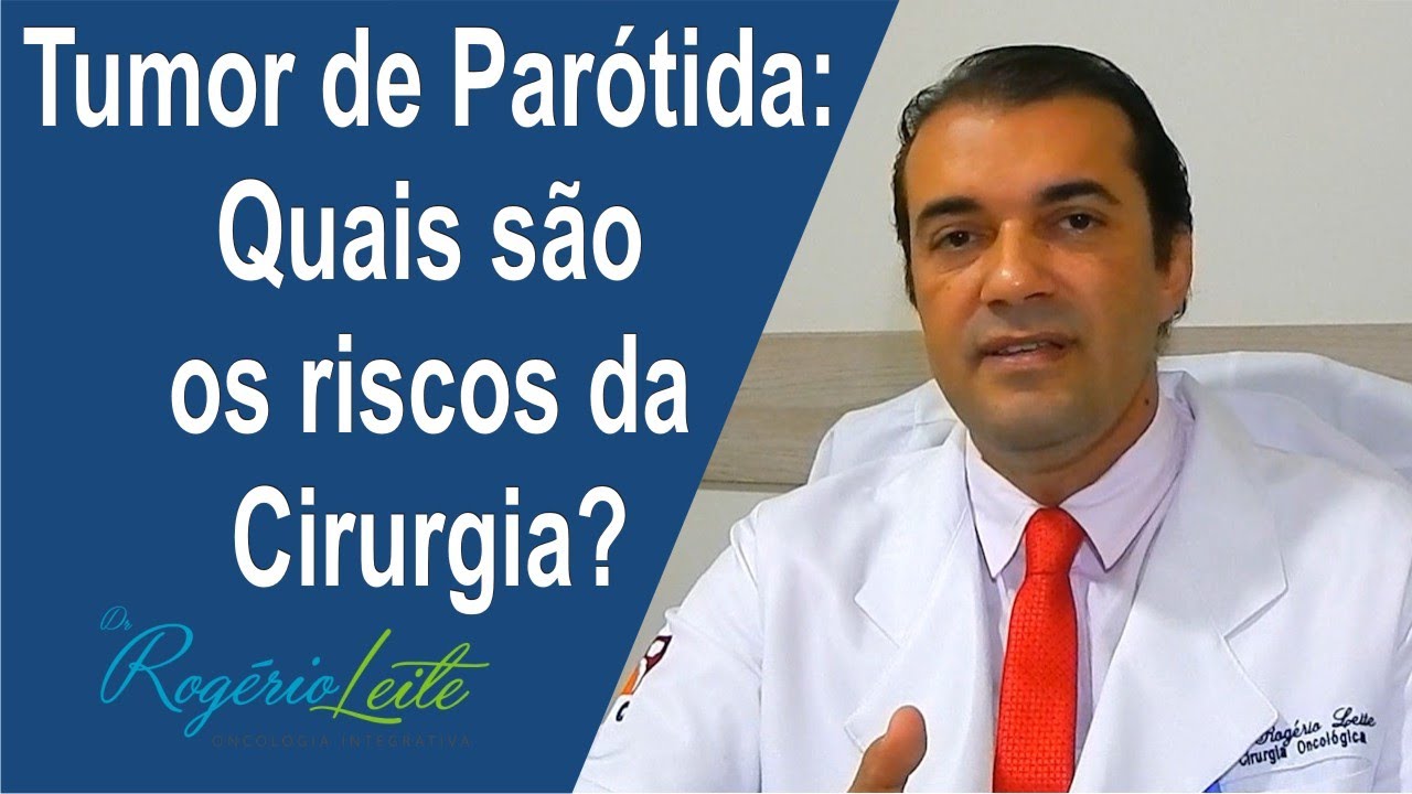 Quais são os riscos da cirurgia de um tumor de parótida