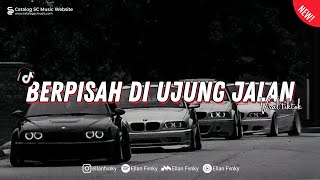 Download lagu DJ BERPISAH DI UJUNG JALAN X BANJO NGESED BOOTLEG VIRAL TIKTOK 2024 mp3