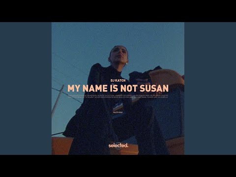 My Name Is Not Susan (Extended)