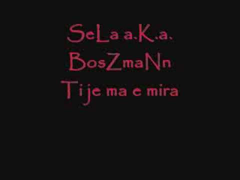 SeLa a.K.a. BosZmaNn Ti je ma e mira