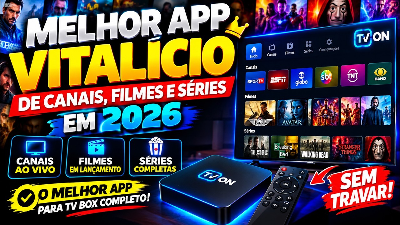 🔥 MELHOR APP VITALICIO DE CANAIS, FILMES E SERIES EM 2026 - O MELHOR APP PARA TV BOX COMPLETO!