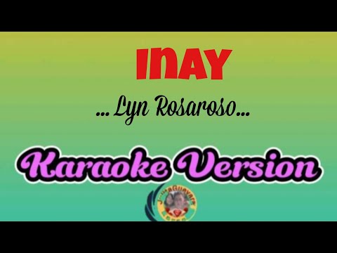 Inay( Lyn Roroso ) Karaoke Version