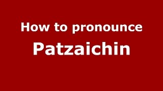 How to pronounce Patzaichin