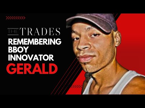 REMEMBERING BBOY INNOVATOR GERALD - THE TRADES w @Profow0n