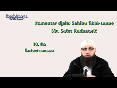 Sahihu fikhi sunne 30. dio - Šartovi namaza - Dr. Safet Kuduzović