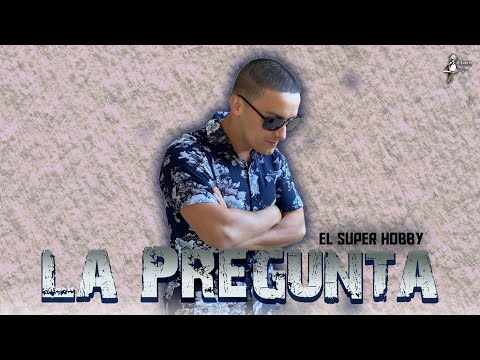 El Super Hobby - La Pregunta