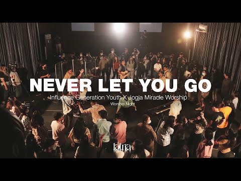 NEVER LET YOU GO - INFLUENCE GENERATION YOUTH JOGJA x JOGJA MIRACLE WORSHIP