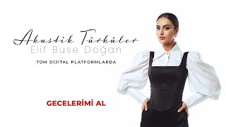 Elif Buse Doğan - Gecelerimi Al