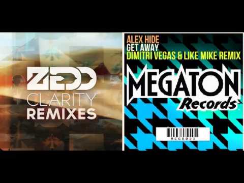 Zedd ft Foxes vS Alex Hide vs Dimitri Vegas & Like Mike - -Get Away of Clarity-