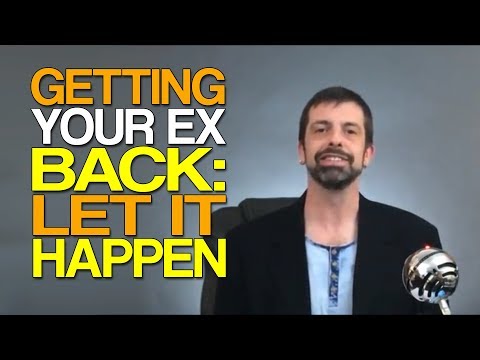 Getting Your Ex Back: Let It Happen Video