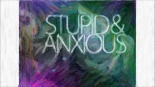 Stupid &amp; Anxious - Joel Faviere \\  NEW SONG