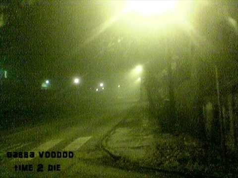 Gabba Voodoo - Time 2 Die