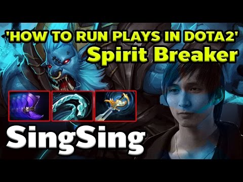 'HOW TO RUN PLAYS IN DOTA2' Spirit Breaker by SingSing