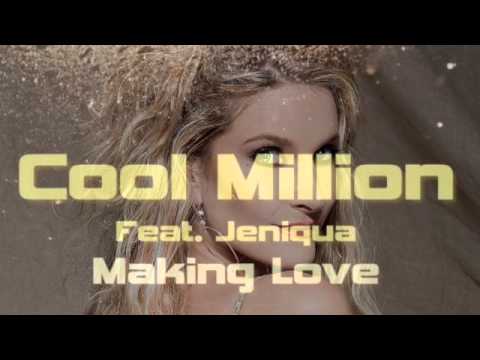 Cool Million ft Jeniqua - Making Love (Sed ll Soul Remix)