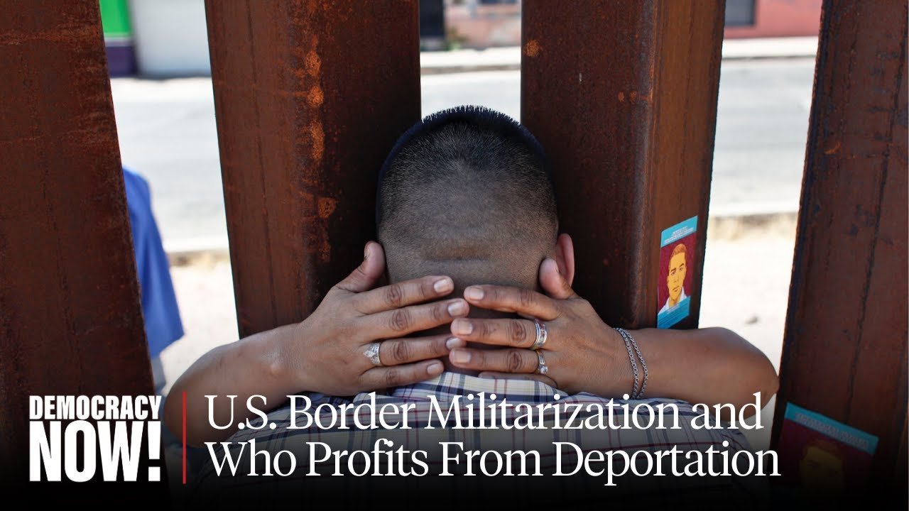 "Borderland: The Line Within": New Film on Who Profits from Deportations & Border-Industrial Complex
