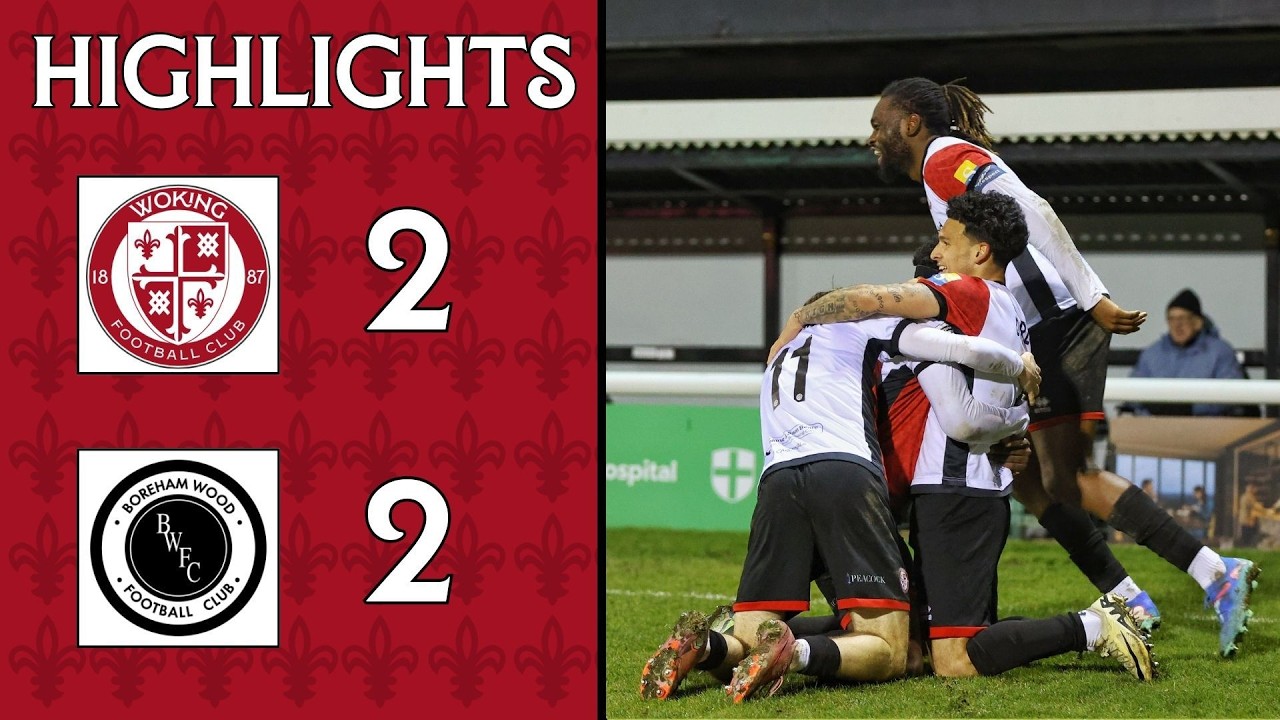 Woking vs Boreham Wood Highlights