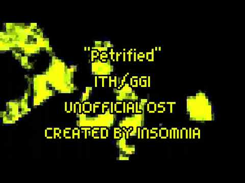 Petrified - ITH/GGI UNOFFICIAL OST 
