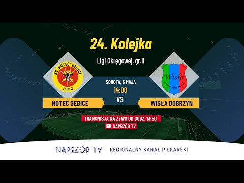 NOTEĆ GĘBICE - WISŁA DOBRZYŃ NAD WISŁĄ, V LIGA GR.2