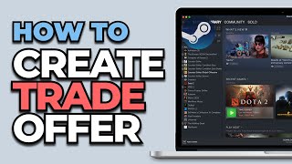 How To Create a Trade Offer on Steam