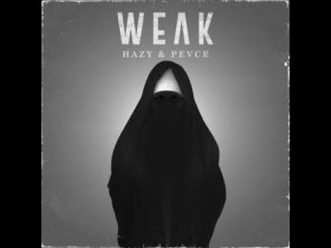 Weak  feat Pevce & Hazy