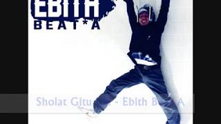Download lagu Sholat Gitu loh Ebith Beat A mp3 Download lagu Sholat Gitu loh Ebith Beat A mp3