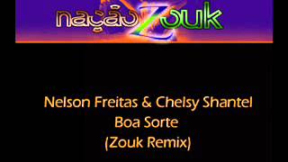 Nelson Freitas &amp; Chelsy Shantel - Boa Sorte (Zouk Remix)