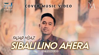 Download lagu ▶️ SIBALI LINO AHERA' - Fajar Hijaz (Cover ) mp3