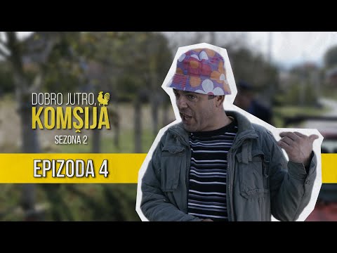 DOBRO JUTRO KOMŠIJA (SEZONA 2) - 4 EPIZODA