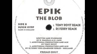 Epik - The Blob (Tony De Vit Remix)