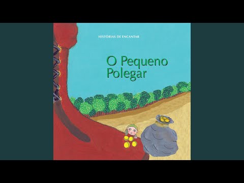 Histórias de Encantar - o Pequeno Polegar