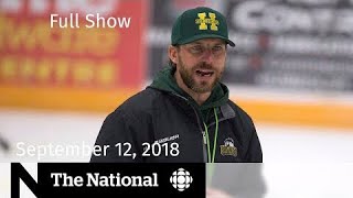 The National for September 12, 2018 — Humboldt Broncos, Hurricane Florence, Face Transplant