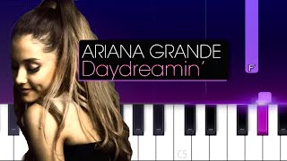 Ariana Grande - Daydreamin&#39; | Piano Tutorial