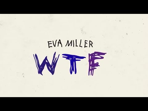 Eva Miller - WTF (Lyric video, 2020)