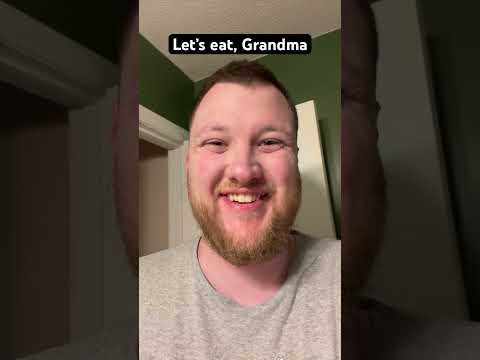 Let’s eat Grandma 👵