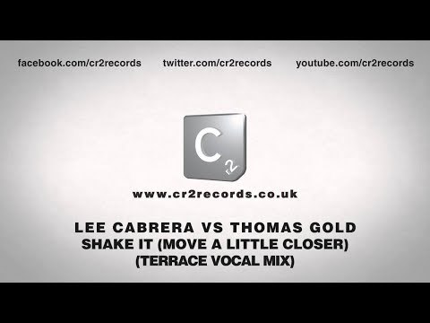 Lee Cabrera vs Thomas Gold - Shake It (Move A Little Closer) (Terrace Vocal Mix)